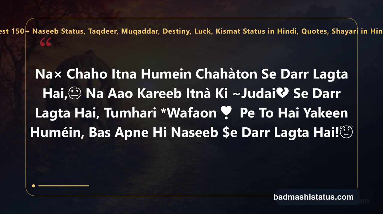 Best 150+ Naseeb Status, Taqdeer, Muqaddar, Destiny, Luck, Kismat Status in Hindi, Quotes, Shayari in Hindi — status image 2
